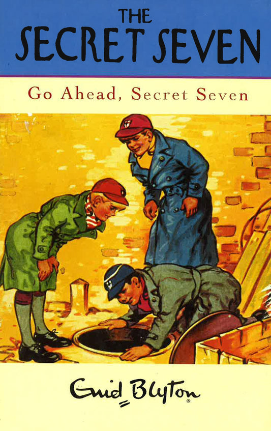 Enid Blyton: The Secret Seven - Go Ahead, Secret Seven