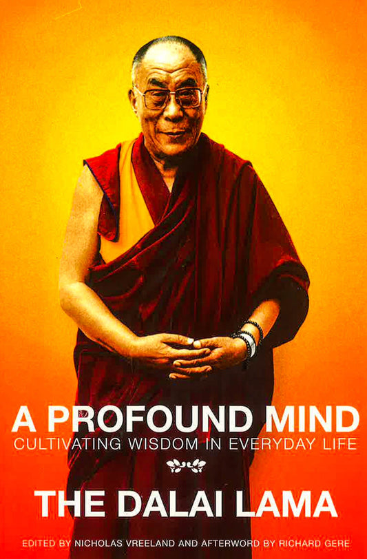 A Profound Mind : Cultivating Wisdom In Everyday Life