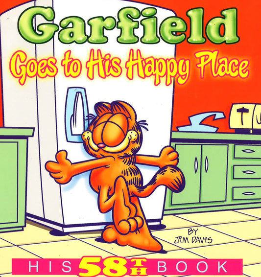Garfield Goes To His Happy Place: His 58Th Book