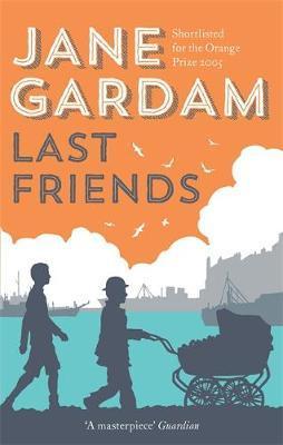 Last Friends: From The Orange Prize Shortlisted Author