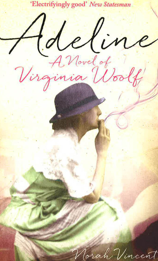 Adeline: A Novel Of Virginia Woolf