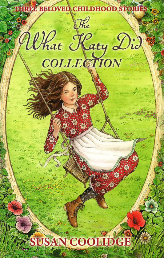 Three Beloved Childhood Stories: The What Katy Did Collection