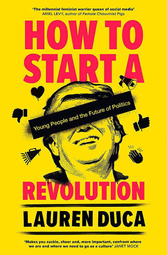 How To Start A Revolution: Young People And The Future Of Politics
