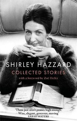 The Collected Stories Of Shirley Hazzard