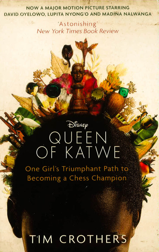 The Queen Of Katwe: One Girl's Triumphant Path To Becoming A Chess Champion