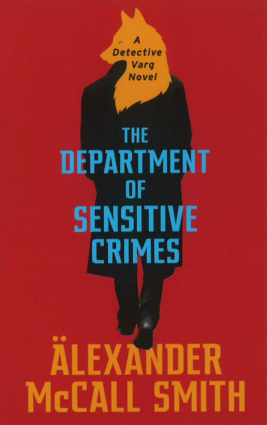 The Department of Sensitive Crimes: A Detective Varg novel