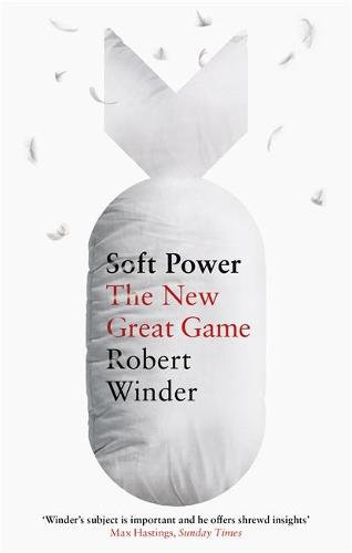 Soft Power- The New Great Game