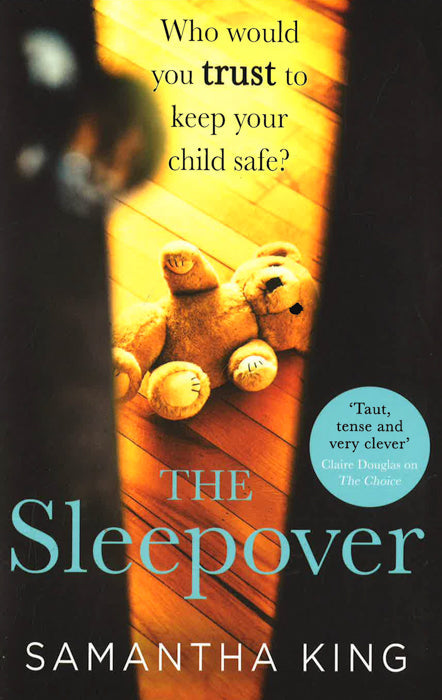 The Sleepover: An Absolutely Gripping, Emotional Thriller About A Mother's Worst Nightmare