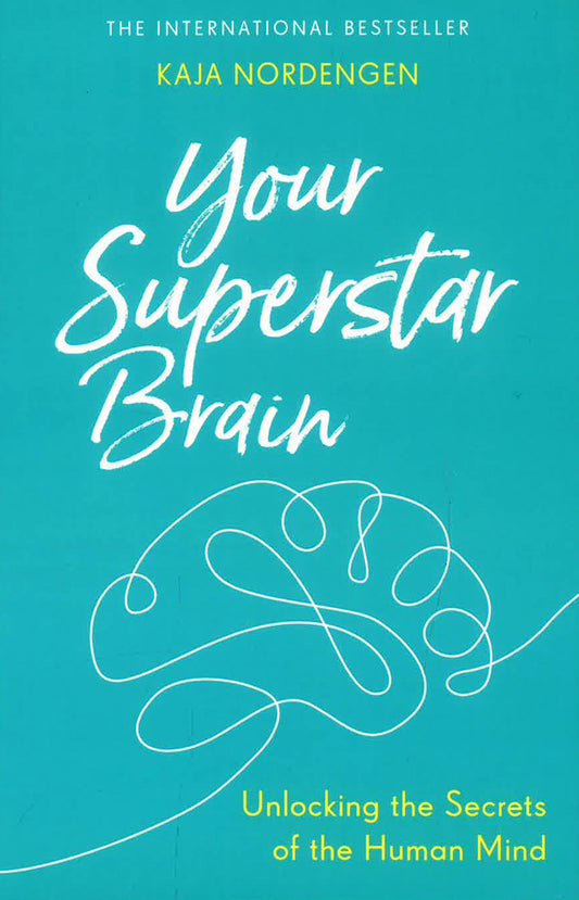 Your Superstar Brain: Unlocking The Secrets Of The Human Mind