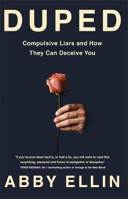 Duped: Compulsive Liars And How They Can Deceive You