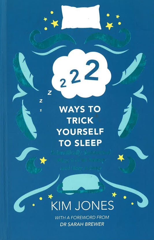 222 Ways To Trick Yourself To Sleep Scientifically Supported Ways To Fall Asleep And Stay Asleep