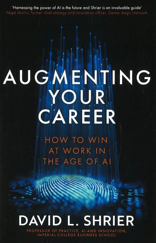 Augmenting Your Career: How To Win At Work In The Age Of Ai