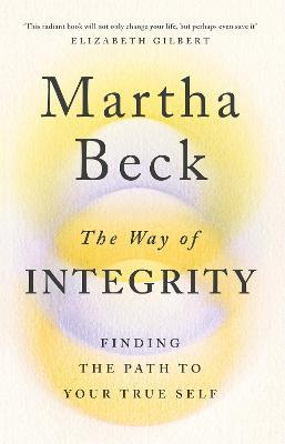 The Way Of Integrity- Finding The Path To Your True Self