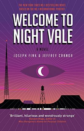 Welcome To Night Vale: A Novel