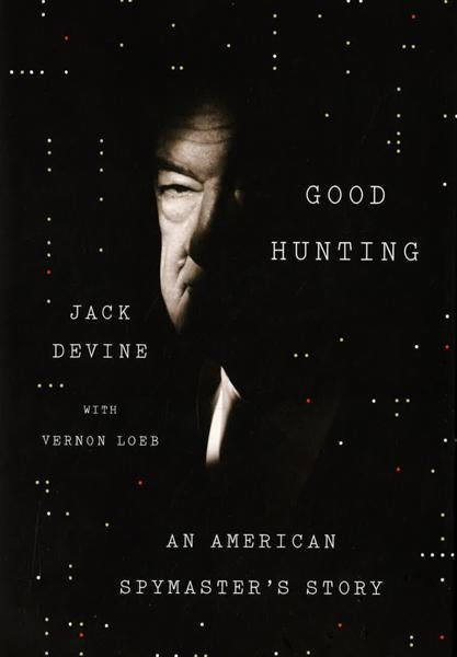 Good Hunting : An American Spymaster's Story