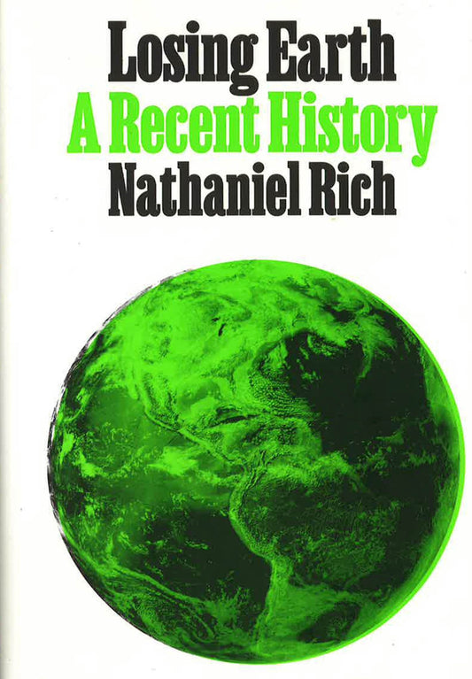 Losing Earth: A Recent History