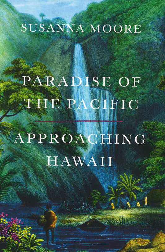 Paradise Of The Pacific: Approaching Hawaii