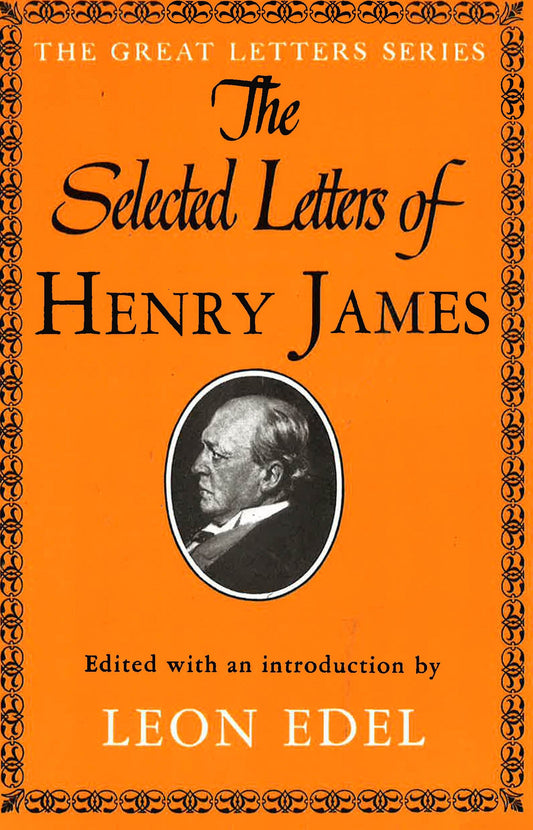 Selected Letters Of Henry James