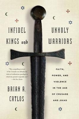 Infidel Kings And Unholy Warriors