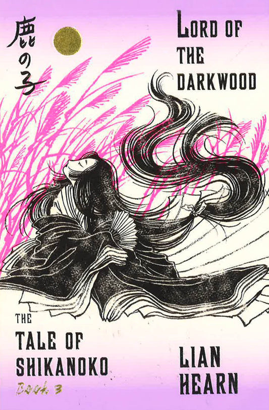 Lord Of The Darkwood (Tale Of Shikanoko #3)