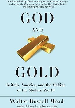 God and Gold: Britain, America, and the Making of the Modern World