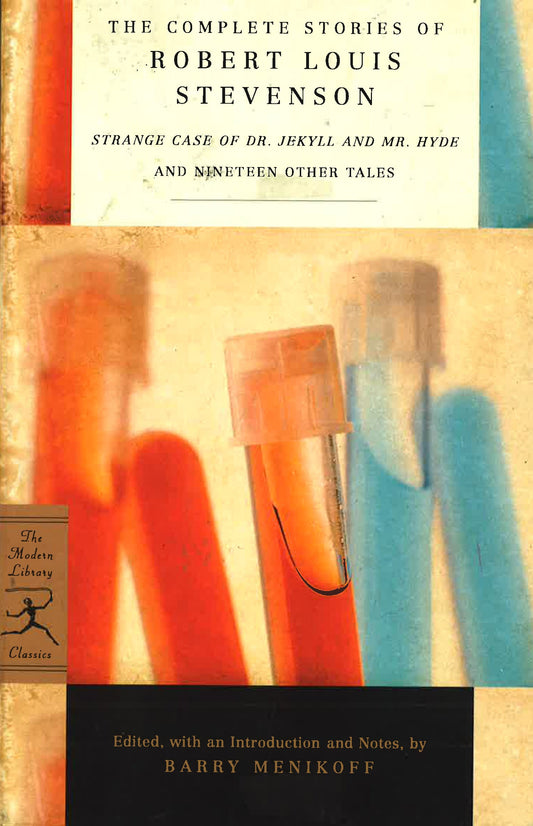 The Complete Stories Of Robert Louis Stevenson: Strange Case Of Dr. Jekyll And Mr. Hyde And Nineteen Other Tales