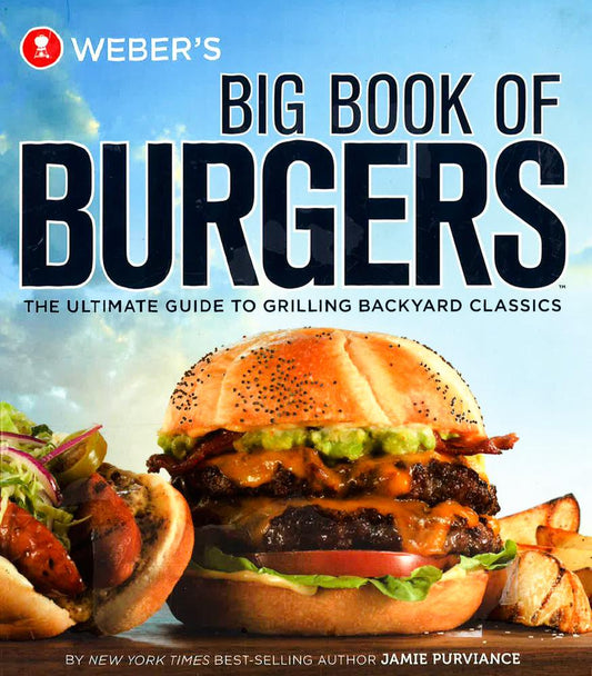 Weber's Big Book Of Burgers