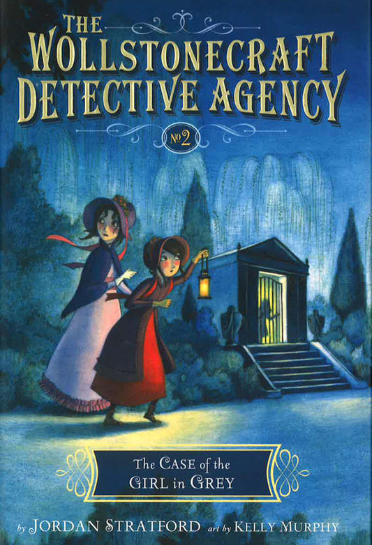 The Case Of The Girl In Grey (The Wollstonecraft Detective Agency, Book 2)