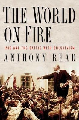 The World On Fire: 1919 And The Battle With Bolshevism