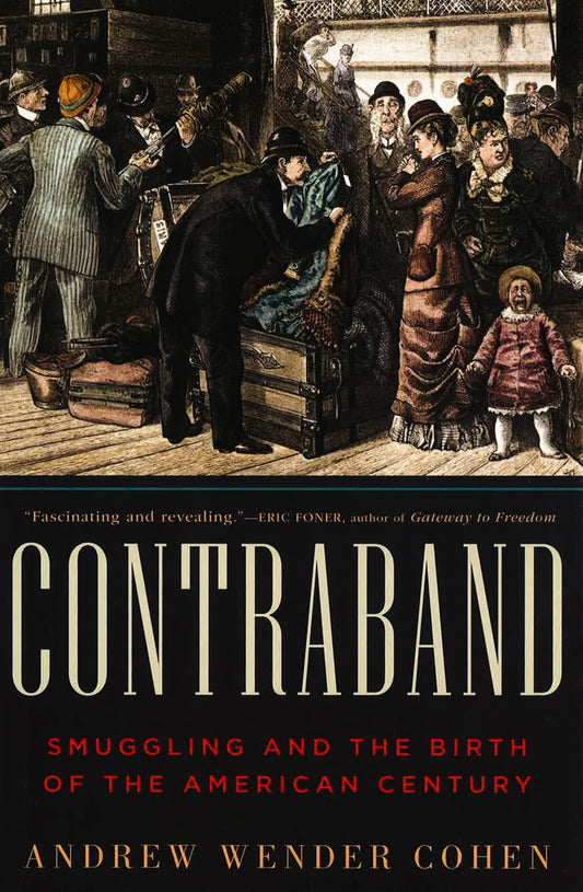 Contraband : Smuggling And The Birth Of The American Century