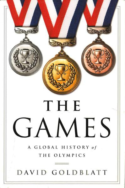 The Games: A Global History Of The Olympics