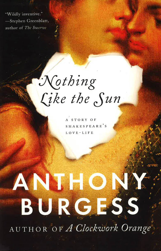 Nothing Like The Sun: A Story Of Shakespeare's Love-Life.