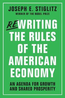 Rewriting The Rules Of The American Economy : An Agenda For Growth And Shared Prosperity