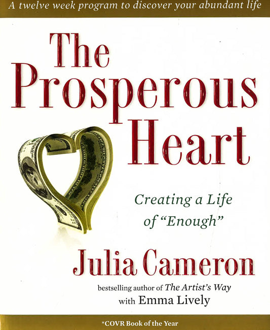 The Prosperous Heart: Creating a Life of "Enough"