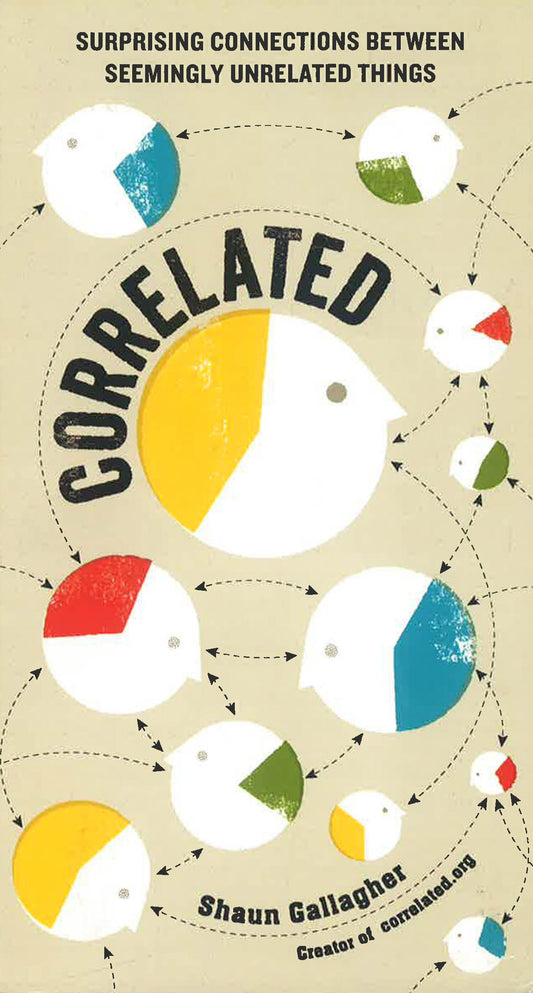 Correlated: Surprising Connections Between Seemingly Unrelated Things