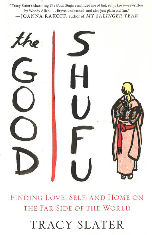 The Good Shufu: Finding Love, Self And Home On The Far Side Of The World