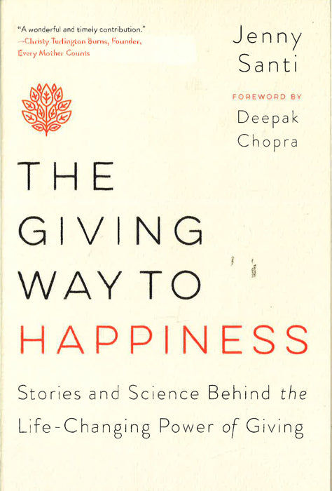 The Giving Way To Happiness: Stories And Science Behind The Life-Changing Power Of Giving