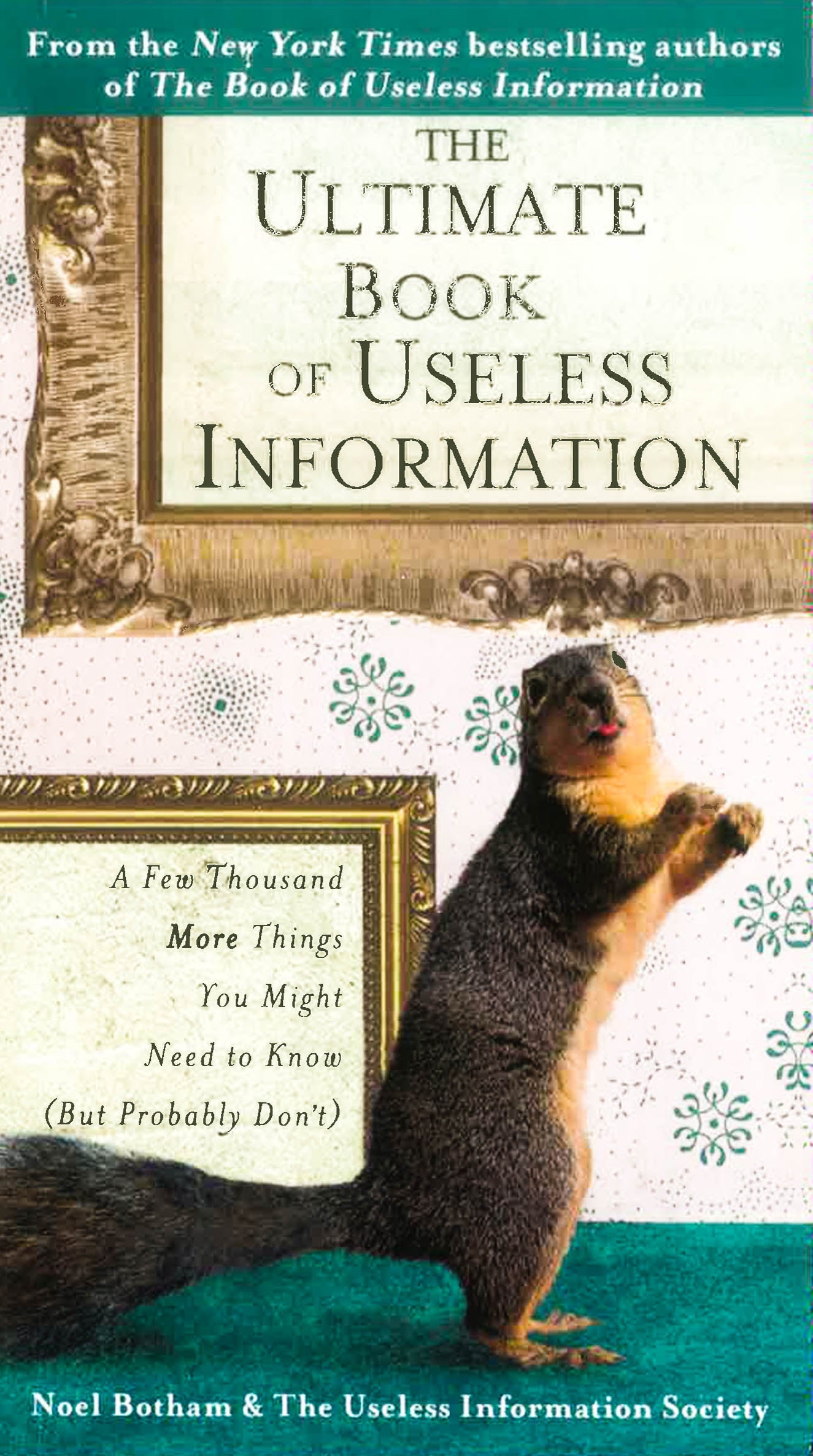 The Ultimate Book of Useless Information: A Few Thousand More Things Y ...