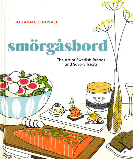 Smorgasbord: The Art Of Swedish Breads And Savory Treats