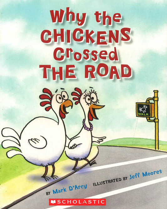 Why The Chickens Crossed The Road