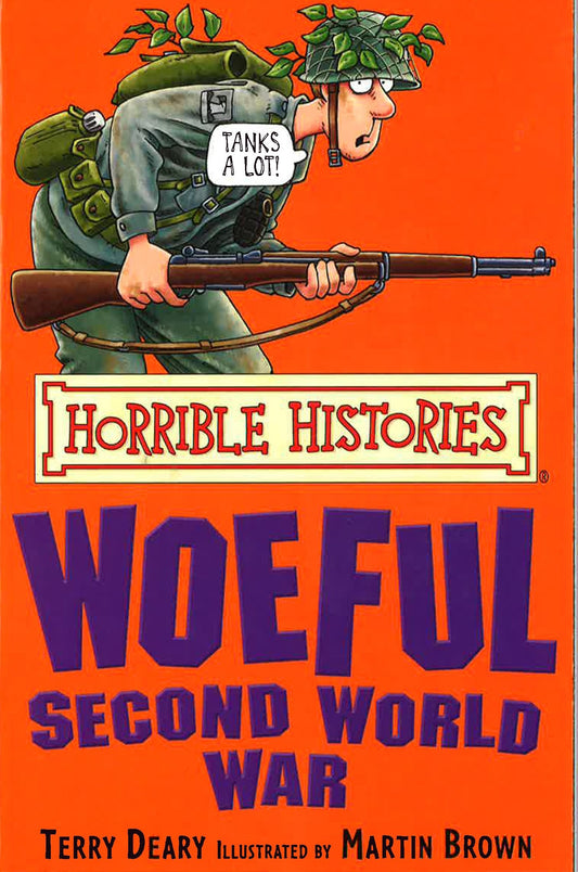 HORRIBLE HISTORIES : WOEFUL SECOND WORLD WAR