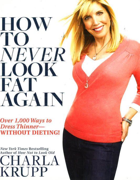 How To Never Look Fat Again