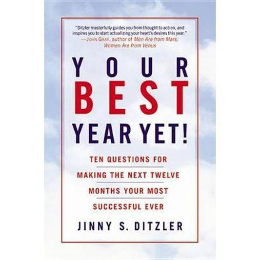 Your Best Year Yet!: Ten Questions For Making The Next Twelve Months Your Most Successful Ever