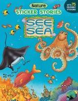 See What's In The Sea (Nature Sticker Stories)