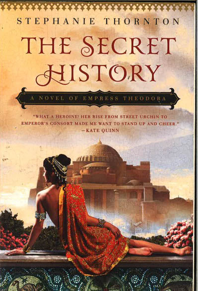 The Secret History: A Novel Of Empress Theodora
