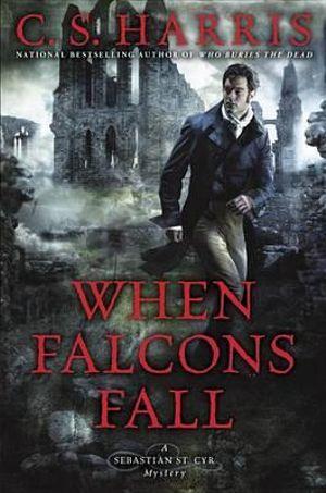 When Falcons Fall (Sebastian St. Cyr Mystery)