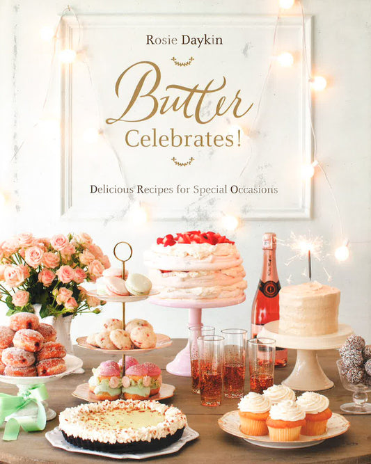 Butter Celebrates ! : Delicious Recipes For Special Occasions