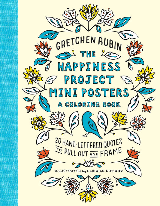 The Happiness Project Mini Posters : 20 Hand-Lettered Quotes To Pull Out And Frame