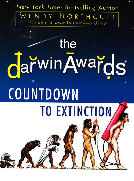 The Darwin Awards: Countdown To Extinction