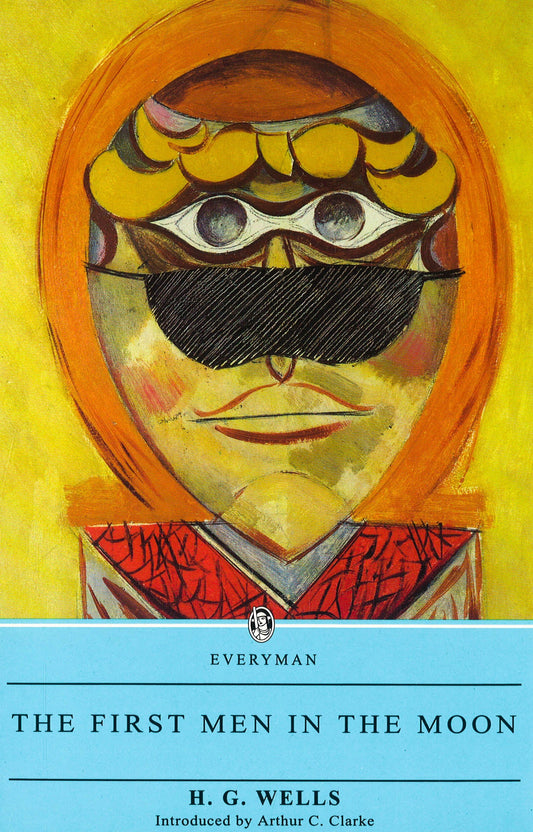 The First Men In The Moon (Everyman's Library)
